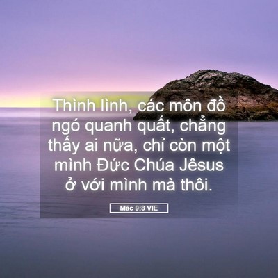 Picture 05 - Mác 9:8 VIE - Thình lình, các môn đồ ngó quanh quất, - Bible Verse Picture