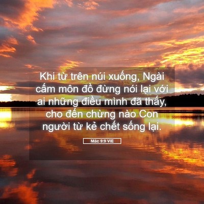 Picture 05 - Mác 9:9 VIE - Khi từ trên núi xuống, Ngài cấm môn - Bible Verse Picture
