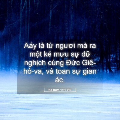 Picture 05 - Na-hum 1:11 VIE - Aáy là từ ngươi mà ra một kẻ mưu sự - Bible Verse Picture