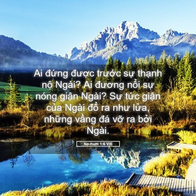 Picture 05 - Na-hum 1:6 VIE - Ai đứng được trước sự thạnh nộ - Bible Verse Picture