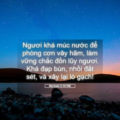 Picture 05 - Na-hum 3:14 VIE - Ngươi khá múc nước để phòng cơn vây - Bible Verse Picture