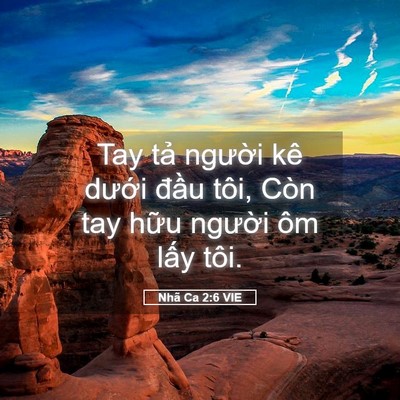 Picture 05 - Nhã Ca 2:6 VIE - Tay tả người kê dưới đầu tôi, Còn - Bible Verse Picture