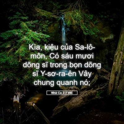 Picture 05 - Nhã Ca 3:7 VIE - Kìa, kiệu của Sa-lô-môn, Có sáu mươi - Bible Verse Picture