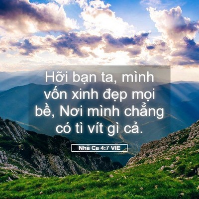 Picture 05 - Nhã Ca 4:7 VIE - Hỡi bạn ta, mình vốn xinh đẹp mọi - Bible Verse Picture
