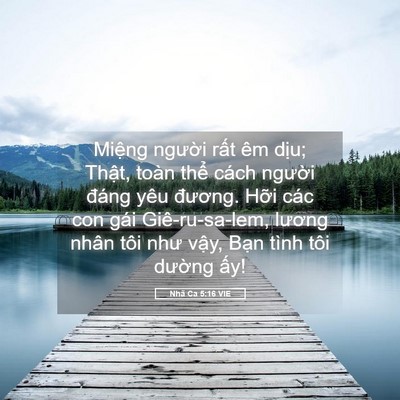 Picture 05 - Nhã Ca 5:16 VIE - Miệng người rất êm dịu; Thật, toàn - Bible Verse Picture