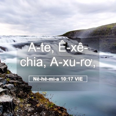 Picture 05 - Nê-hê-mi-a 10:17 VIE - A-te, Ê-xê-chia, - Bible Verse Picture