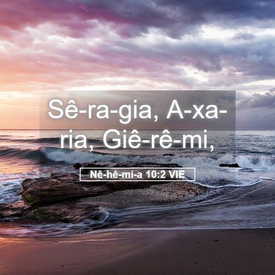 Picture 05 - Nê-hê-mi-a 10:2 VIE - Sê-ra-gia, A-xa-ria, - Bible Verse Picture