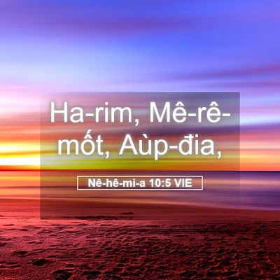 Picture 05 - Nê-hê-mi-a 10:5 VIE - Ha-rim, Mê-rê-mốt, - Bible Verse Picture