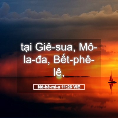 Picture 05 - Nê-hê-mi-a 11:26 VIE - tại Giê-sua, Mô-la-đa, - Bible Verse Picture