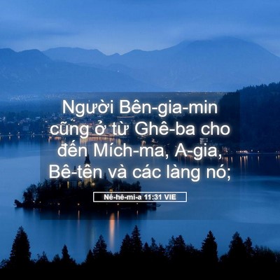 Picture 05 - Nê-hê-mi-a 11:31 VIE - Người Bên-gia-min cũng ở từ Ghê-ba cho - Bible Verse Picture