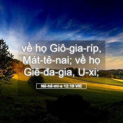 Picture 05 - Nê-hê-mi-a 12:19 VIE - về họ Giô-gia-ríp, Mát-tê-nai; về họ - Bible Verse Picture
