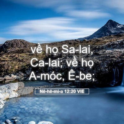 Picture 05 - Nê-hê-mi-a 12:20 VIE - về họ Sa-lai, Ca-lai; về họ A-móc, - Bible Verse Picture