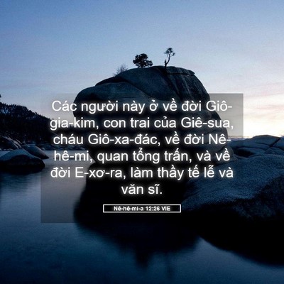 Picture 05 - Nê-hê-mi-a 12:26 VIE - Các người này ở về đời Giô-gia-kim, - Bible Verse Picture