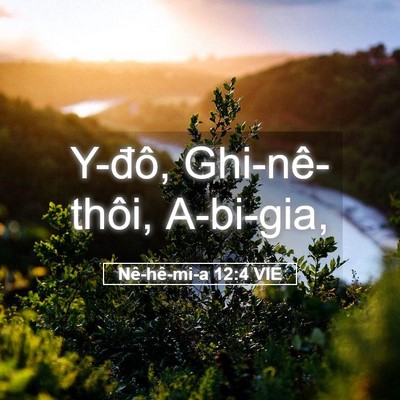 Picture 05 - Nê-hê-mi-a 12:4 VIE - Y-đô, Ghi-nê-thôi, - Bible Verse Picture
