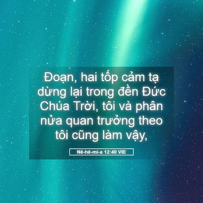 Picture 05 - Nê-hê-mi-a 12:40 VIE - Đoạn, hai tốp cảm tạ dừng lại trong - Bible Verse Picture