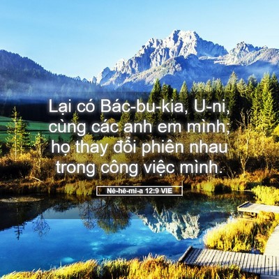 Picture 05 - Nê-hê-mi-a 12:9 VIE - Lại có Bác-bu-kia, U-ni, cùng các anh em - Bible Verse Picture