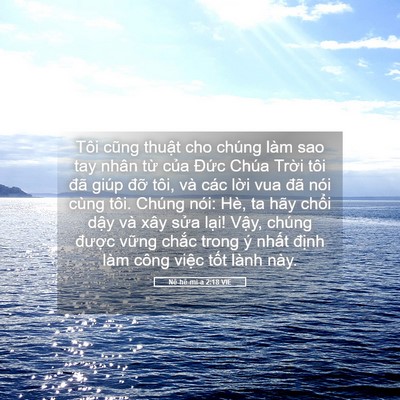 Picture 05 - Nê-hê-mi-a 2:18 VIE - Tôi cũng thuật cho chúng làm sao tay nhân - Bible Verse Picture