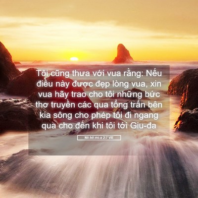 Picture 05 - Nê-hê-mi-a 2:7 VIE - Tôi cũng thưa với vua rằng: Nếu điều - Bible Verse Picture