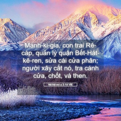 Picture 05 - Nê-hê-mi-a 3:14 VIE - Manh-ki-gia, con trai Rê-cáp, quản lý quận - Bible Verse Picture