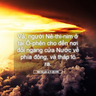 Picture 05 - Nê-hê-mi-a 3:26 VIE - Vả, người Nê-thi-nim ở tại Ô-phên cho - Bible Verse Picture