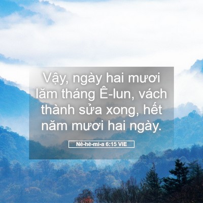 Picture 05 - Nê-hê-mi-a 6:15 VIE - Vậy, ngày hai mươi lăm tháng Ê-lun, vách - Bible Verse Picture