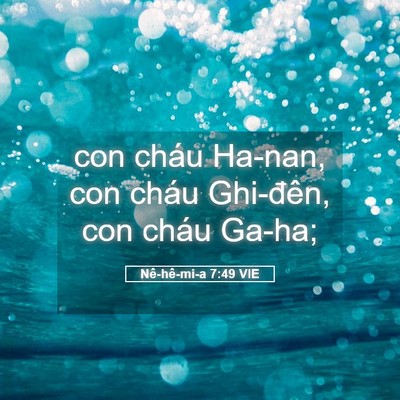 Picture 05 - Nê-hê-mi-a 7:49 VIE - con cháu Ha-nan, con cháu Ghi-đên, con cháu - Bible Verse Picture