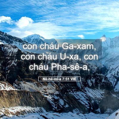 Picture 05 - Nê-hê-mi-a 7:51 VIE - con cháu Ga-xam, con cháu U-xa, con cháu - Bible Verse Picture