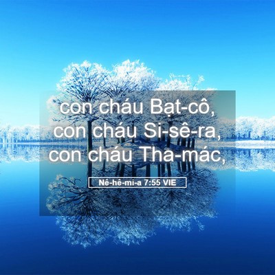Picture 05 - Nê-hê-mi-a 7:55 VIE - con cháu Bạt-cô, con cháu Si-sê-ra, con - Bible Verse Picture