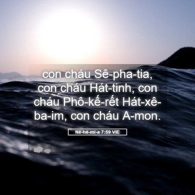 Picture 05 - Nê-hê-mi-a 7:59 VIE - con cháu Sê-pha-tia, con cháu Hát-tinh, con - Bible Verse Picture