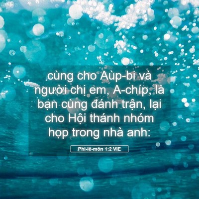Picture 05 - Phi-lê-môn 1:2 VIE - cùng cho Aùp-bi và người chị em, A-chíp, - Bible Verse Picture