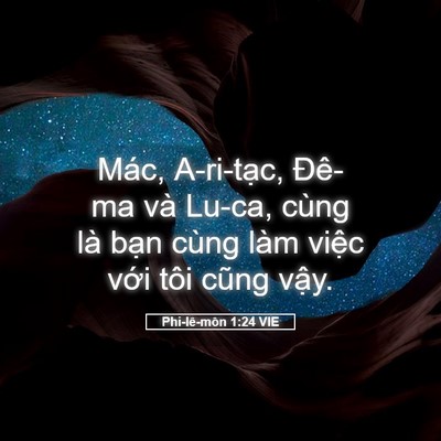 Picture 05 - Phi-lê-môn 1:24 VIE - Mác, A-ri-tạc, Đê-ma và Lu-ca, cùng là - Bible Verse Picture