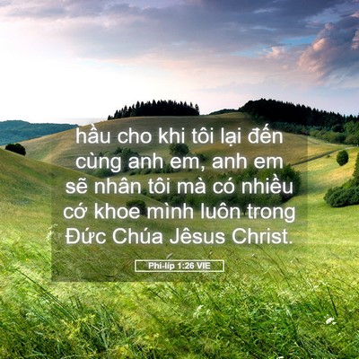 Picture 05 - Phi-líp 1:26 VIE - hầu cho khi tôi lại đến cùng anh em, anh - Bible Verse Picture