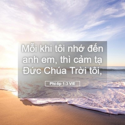 Picture 05 - Phi-líp 1:3 VIE - Mỗi khi tôi nhớ đến anh em, thì cảm - Bible Verse Picture