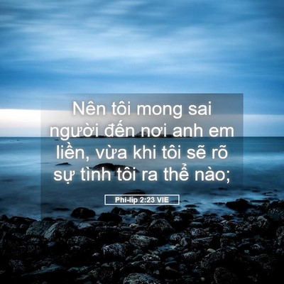 Picture 05 - Phi-líp 2:23 VIE - Nên tôi mong sai người đến nơi anh em - Bible Verse Picture