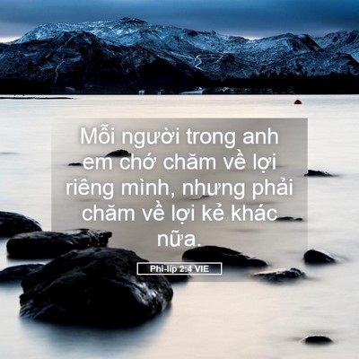 Picture 05 - Phi-líp 2:4 VIE - Mỗi người trong anh em chớ chăm về - Bible Verse Picture