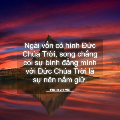 Picture 05 - Phi-líp 2:6 VIE - Ngài vốn có hình Đức Chúa Trời, song - Bible Verse Picture