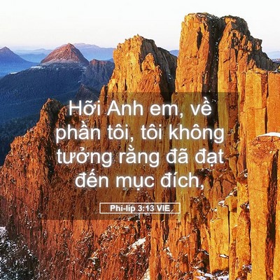 Picture 05 - Phi-líp 3:13 VIE - Hỡi Anh em, về phần tôi, tôi không - Bible Verse Picture