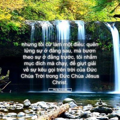 Picture 05 - Phi-líp 3:14 VIE - nhưng tôi cứ làm một điều: quên lửng - Bible Verse Picture