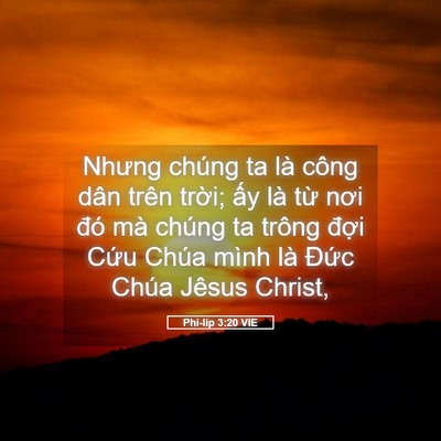 Picture 05 - Phi-líp 3:20 VIE - Nhưng chúng ta là công dân trên trời; - Bible Verse Picture