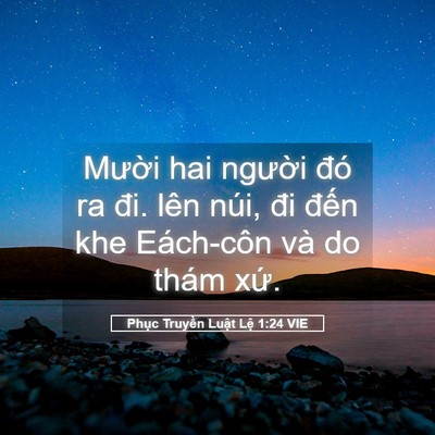 Picture 05 - Phục Truyền Luật Lệ 1:24 VIE - Mười hai người đó ra đi. lên núi, đi - Bible Verse Picture