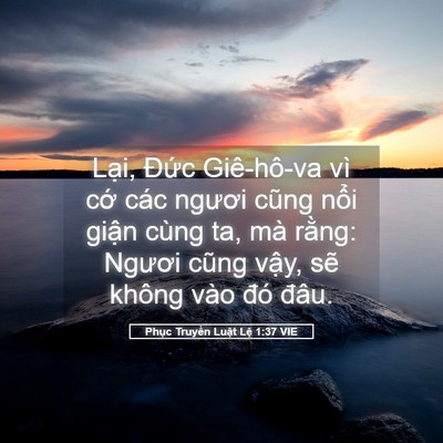 Picture 05 - Phục Truyền Luật Lệ 1:37 VIE - Lại, Đức Giê-hô-va vì cớ các ngươi - Bible Verse Picture