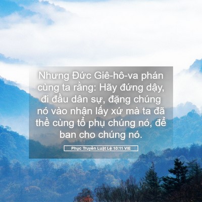 Picture 05 - Phục Truyền Luật Lệ 10:11 VIE - Nhưng Đức Giê-hô-va phán cùng ta rằng: - Bible Verse Picture