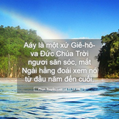 Picture 05 - Phục Truyền Luật Lệ 11:12 VIE - Aáy là một xứ Giê-hô-va Đức Chúa - Bible Verse Picture