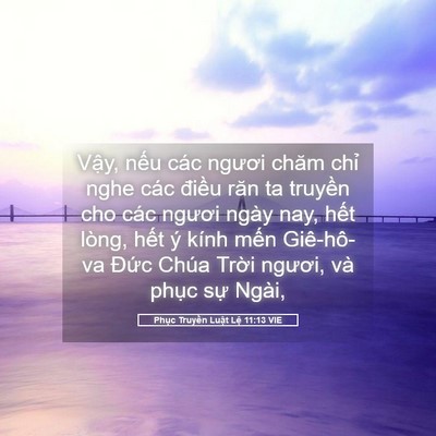 Picture 05 - Phục Truyền Luật Lệ 11:13 VIE - Vậy, nếu các ngươi chăm chỉ nghe các - Bible Verse Picture