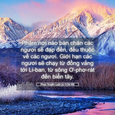 Picture 05 - Phục Truyền Luật Lệ 11:24 VIE - Phàm nơi nào bàn chân các ngươi sẽ - Bible Verse Picture