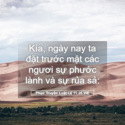 Picture 05 - Phục Truyền Luật Lệ 11:26 VIE - Kìa, ngày nay ta đặt trước mặt các - Bible Verse Picture