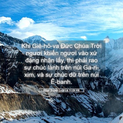 Picture 05 - Phục Truyền Luật Lệ 11:29 VIE - Khi Giê-hô-va Đức Chúa Trời ngươi - Bible Verse Picture