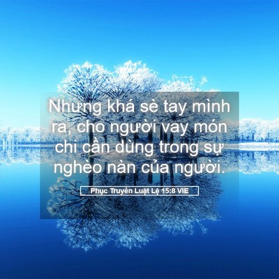 Picture 05 - Phục Truyền Luật Lệ 15:8 VIE - Nhưng khá sè tay mình ra, cho người vay - Bible Verse Picture