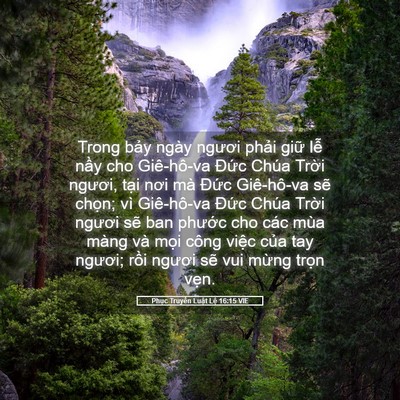 Picture 05 - Phục Truyền Luật Lệ 16:15 VIE - Trong bảy ngày ngươi phải giữ lễ nầy - Bible Verse Picture