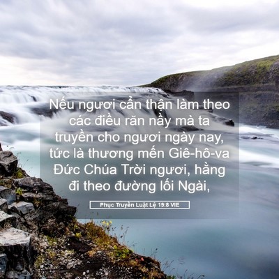 Picture 05 - Phục Truyền Luật Lệ 19:8 VIE - Nếu ngươi cẩn thận làm theo các điều - Bible Verse Picture
